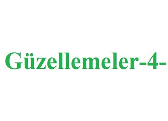 Kerim’ce güzellemeler -4-