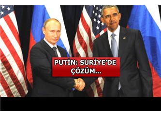 Amerika ve Rusya, Suriye krizini Türkiye'nin "olurunu" almadan çözemezler...