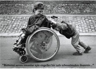 Engelli çocuğumu seviyorum demek yetmez