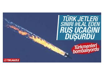Orta Doğu'da batağa saplanmak, Türkiye Rus uçağını vurdu!