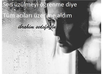 Üzülme diye