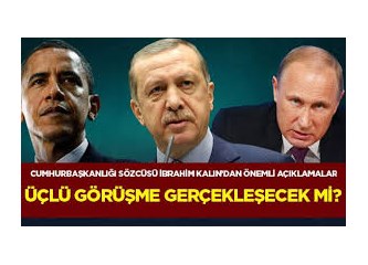 Yeni Ortadoğu haritası çizilirken Türkiye "saf dışı" bırakılamaz...
