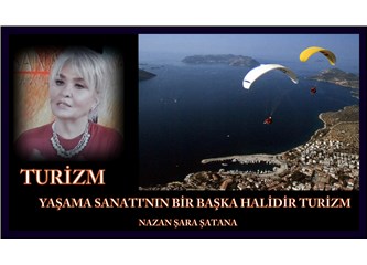 Yaşama Sanatı’nın bir başka halidir turizm.