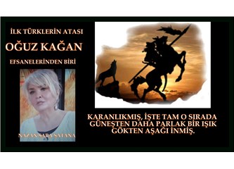 İlk Türklerin atası Oğuz Kağan Destanlarından biri
