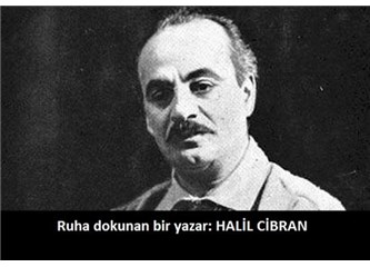 Ruha dokunan bir yazar: Halil Cibran