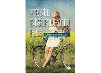 Çimen Erengezgin'den Yine Farklı Bir Kişisel Gelişim Kitabı : Yeşil Bisikletli Kız