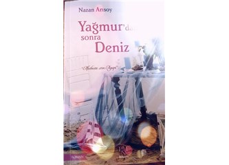 Aşk, Yağmur ile Deniz’ e sağanak yağıyordu…