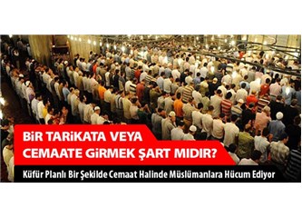 Cemaatler-tarikatlar ‘asrın idrakine’ uymuyor