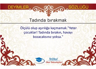 Hayatta her şeyi tadında bırakabilmek