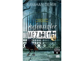 Türk Korku-Gerilim yazarı Kayahan Demir'den bir korku kitabı haha: "Kefensizler Mezarlığı" raflarda!