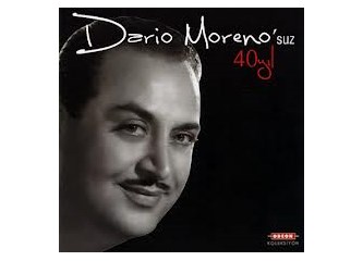 Türk pop müziğimizin temel taşlarından; Dario Moreno'yu anmak...