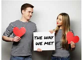 The way we met - Tanışma şeklimiz