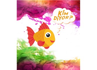 Kim diyor?