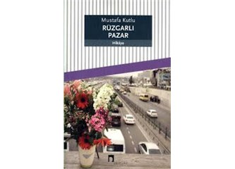 Mustafa Kutlu- Rüzgarlı Pazar kitap eleştirisi