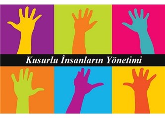 Kusurlu insanların yönetimi