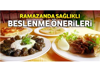 RAMAZAN'DA 8 BESLENME ÖNERİSİ 