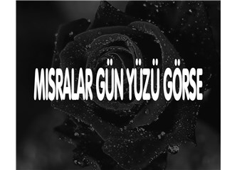 Mısralar gün yüzü görse