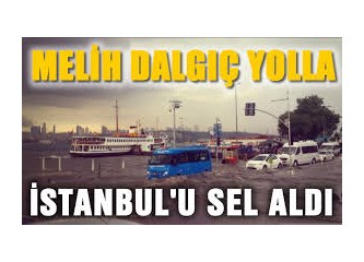 İstanbulu sel aldıkça İzmir'de güller açar mı?