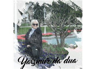 Yağmur Yağdığında Dua Edilmesi Gerektiğini Biliyor musunuz?