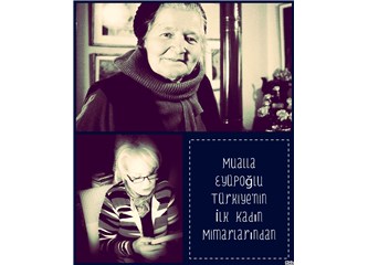 Mualla Eyüpoğlu Türkiye’nin İlk Kadın Mimarlarından