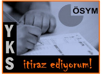 Yeni Yükseköğretim Kurumları Sınavı’na İitiraz Ediyorum!