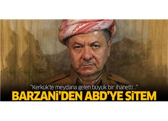 Referandum Öncesi Gürleyen Barzani, Şimdi ABD Bize "İhanet Etti" Diye Ağlıyormuş!