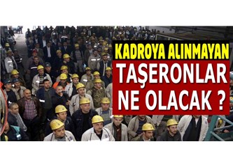 Taşerona Kadro Tamam da Kadro Verilmeyenler Neden İşini Kaybediyor Onu Anlamadım